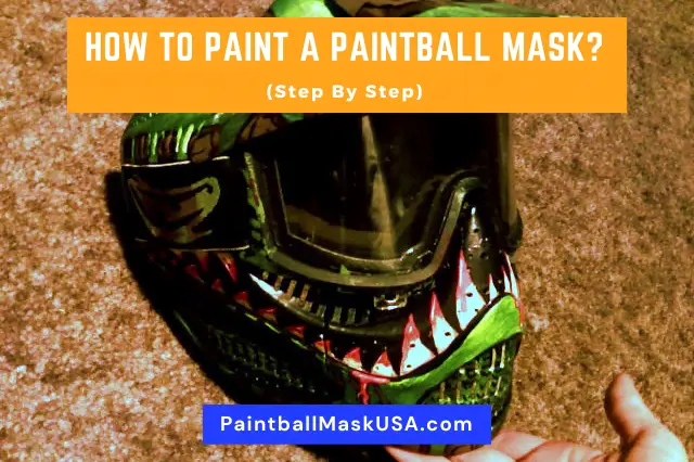 How To Paint A Paintball Mask