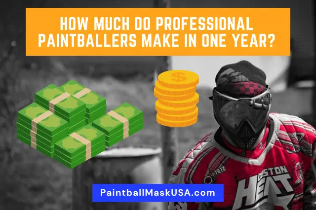 How Much Do Professional Paintballers Make In One Year