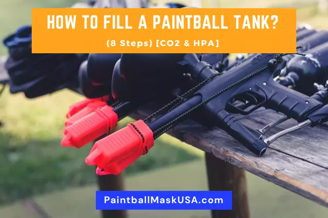 How To Fill A Paintball Tank (8 Steps) [CO2 & HPA]