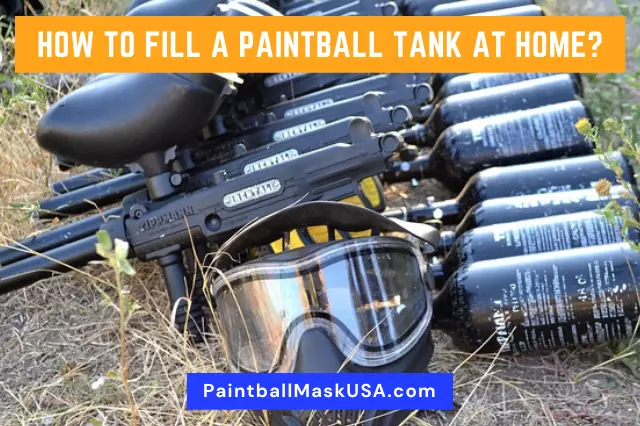 How To Fill A Paintball Tank At Home