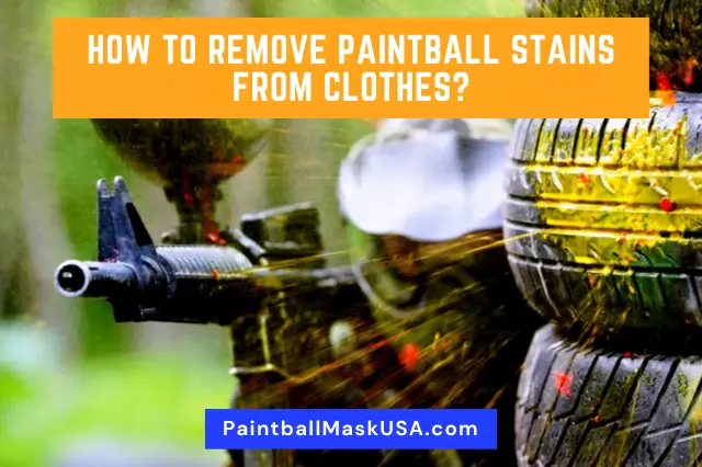 How To Remove Paintball Stains From Clothes