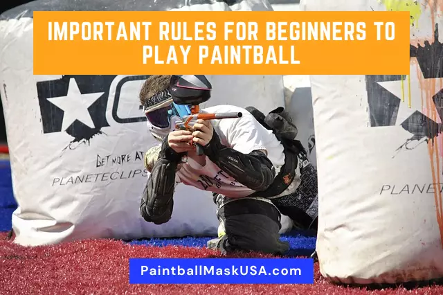 Important Rules For Beginners To Play Paintball