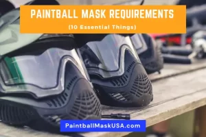 Paintball Mask Requirements (10 Essential Things)