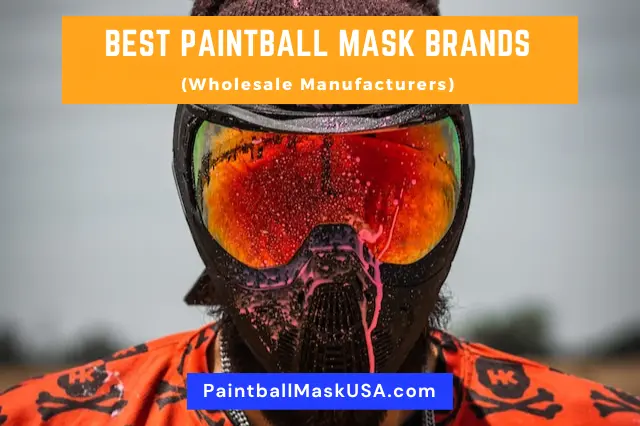 Best Paintball Mask Brands (Wholesale Manufacturers)