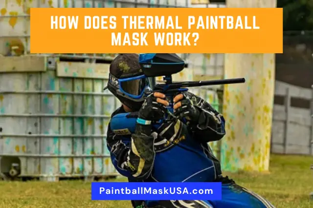 How Does Thermal Paintball Mask Work