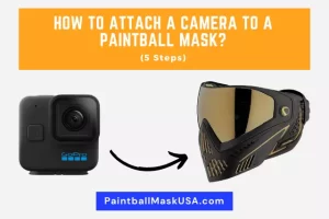 How To Attach A Camera To A Paintball Mask (5 Steps)