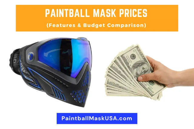 Paintball Mask Prices (Features & Budget Comparison)