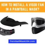 How To Install A Visor Fan In A Paintball Mask (Quickly)