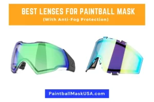 Best Paintball Mask Lenses (With Anti-Fog Protection)