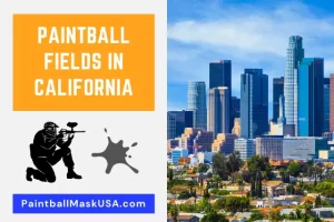 Paintball Fields In California (Updated Locations & Contacts)
