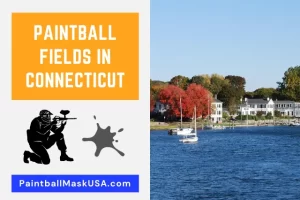 Paintball Fields In Connecticut (Updated Locations & Contacts)
