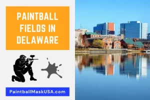 Paintball Fields In Delaware (Updated Locations & Contacts)