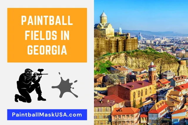 Paintball Fields In Georgia (Updated Locations & Contacts)