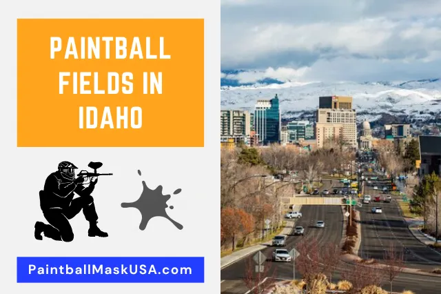 Paintball Fields In Idaho (Updated Locations & Contacts)