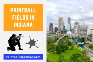 Paintball Fields In Indiana (Updated Locations & Contacts)