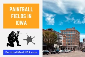 Paintball Fields In Iowa (Updated Locations & Contacts)
