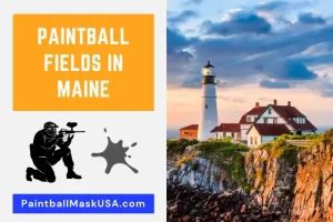 Paintball Fields In Maine (Updated Locations & Contacts)