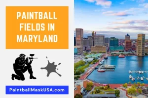 Paintball Fields In Maryland (Updated Locations & Contacts)