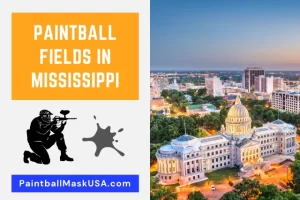 Paintball Fields In Mississippi (Updated Locations & Contacts)