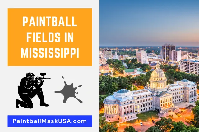 Paintball Fields In Mississippi (Updated Locations & Contacts)