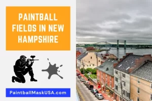 Paintball Fields In New Hampshire (Updated Locations & Contacts)