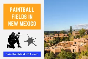 Paintball Fields In New Mexico (Updated Locations & Contacts)