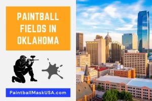 Paintball Fields In Oklahoma (Updated Locations & Contacts)