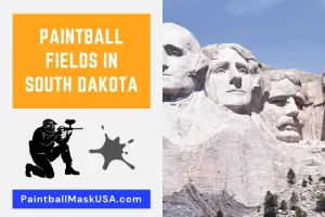 Paintball Fields In South Dakota (Updated Locations & Contacts)