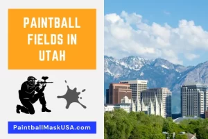 Paintball Fields In Utah (Updated Locations & Contacts)