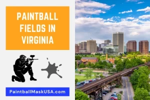 Paintball Fields In Virginia (Updated Locations & Contacts)