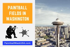 Paintball Fields In Washington (Updated Locations & Contacts)